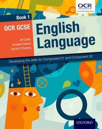 OCR GCSE English Language: Book 1: Developing the skills for Component 01 and Component 02 Carter Jill