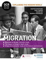 OCR GCSE History Explaining the Modern World: Migration, Empire and the Historic Environment Spafford Martin, Lyndon Dan, Sherwood Marika, Adi Hakim