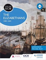 OCR GCSE History SHP: The Elizabethans, 1580-1603 Riley Michael, Byrom Jamie