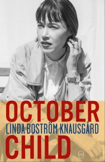 October Child Linda Bostrom Knausgaard