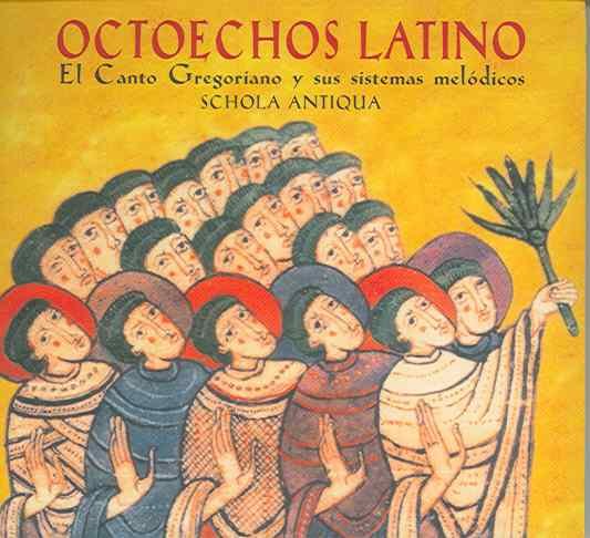 OCTOECHOS LATINO ANTIQUA SCHOL Schola Antiqua