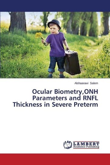 Ocular Biometry, Onh Parameters and Rnfl Thickness in Severe Preterm Salem Alshaarawi