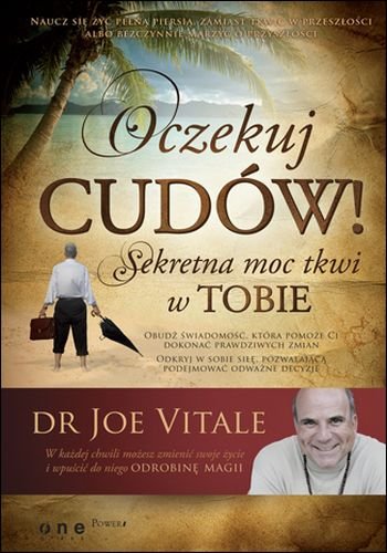 Oczekuj cudów! Sekretna moc tkwi w Tobie Vitale Joe