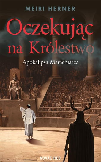 Oczekując na Królestwo. Apokalipsa Marachiasza - ebook epub Meiri Herner