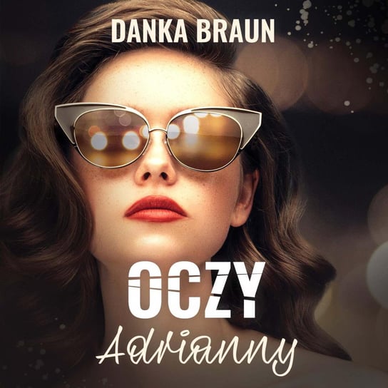 Oczy Adrianny - audiobook Braun Danka