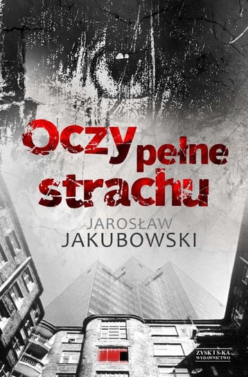 Oczy pełne strachu Jakubowski Jarosław