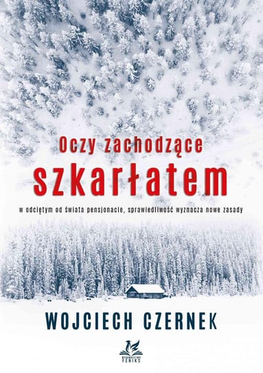 Oczy zachodzące szkarłatem Czernek Wojciech