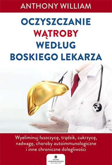 Oczyszczanie wątroby według Boskiego Lekarza William Anthony