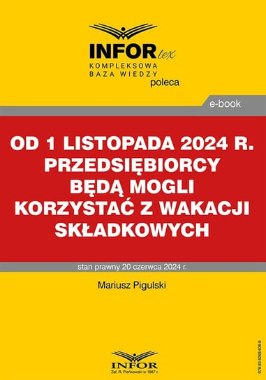 Od 1 listopada 2024 r. przedsiębiorcy będą mogli korzystać z wakacji składkowych - ebook PDF Pigulski Mariusz