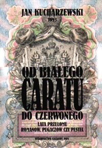 Od Białego Caratu Kucharzewski Jan