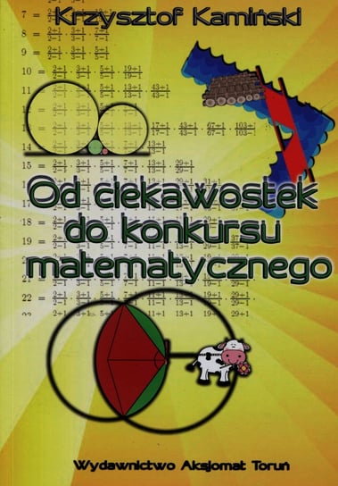 Od ciekawostek do konkursu matematycznego Kamiński Krzysztof