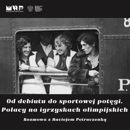 Od debiutu do sportowej potęgi. Polacy na igrzyskach olimpijskich - Podcast historyczny Muzeum Historii Polski - podcast Muzeum Historii Polski