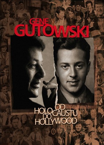 Od Holocaustu do Hollywood Gutowski Gene