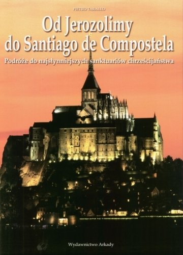 Od Jerozolimy Do Santiago De Compostela Tarallo Pietro