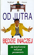 OD JUTRA BEDZIE INAC Grosse Siegfied