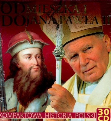 Od Mieszka I do Jana Pawła II. Kompaktowa historia Polski 30 CD Opracowanie zbiorowe