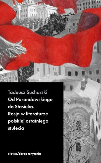 Od Parandowskiego do Stasiuka Sucharski Tadeusz