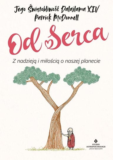 Od serca. Z nadzieją i miłością o naszej planecie Dalajlama, McDonnell Patrick