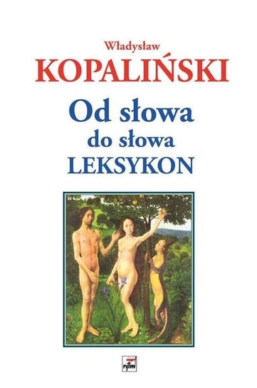 Od słowa do słowa. Leksykon Kopaliński Władysław