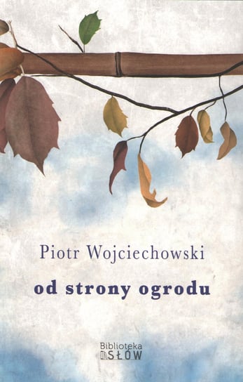 Od strony ogrodu Wojciechowski Piotr