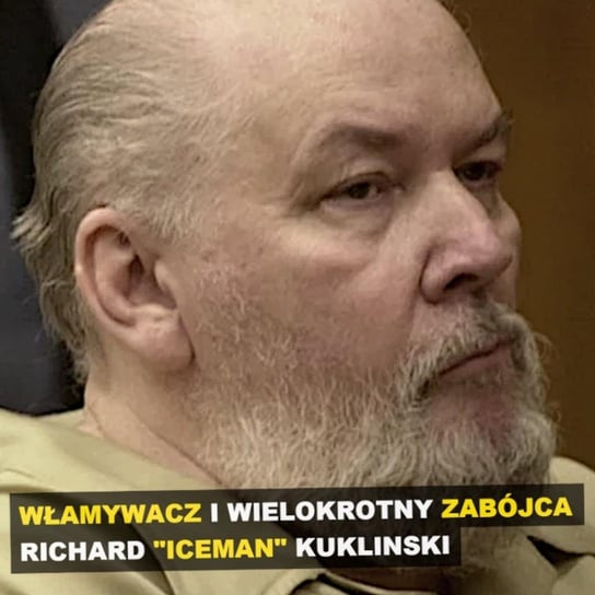 Od włamywacza do wielokrotnego zabójcy. Richard "Iceman" Kuklinski - Historia - Kryminalne opowieści - podcast Szulc Patryk