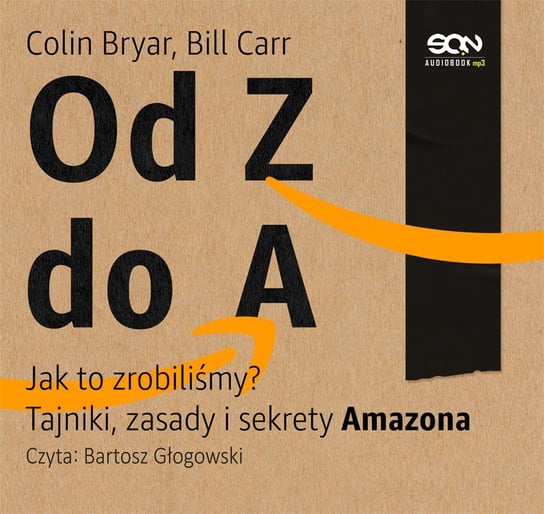 Od Z do A. Jak to zrobiliśmy? Tajniki, zasady i sekrety Amazona - audiobook Bryar Colin, Carr Bill