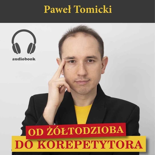 Od Żółtodzioba do Korepetytora Paweł Tomicki