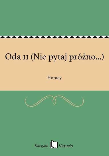 Oda 11 (Nie pytaj próżno...) Horacy