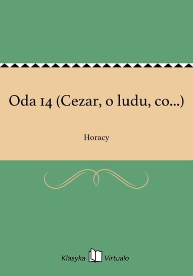Oda 14 (Cezar, o ludu, co...) Horacy