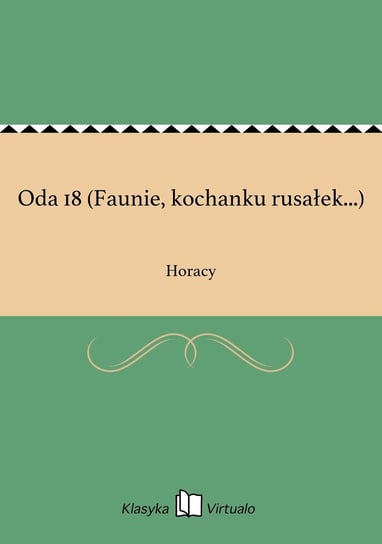 Oda 18 (Faunie, kochanku rusałek...) Horacy