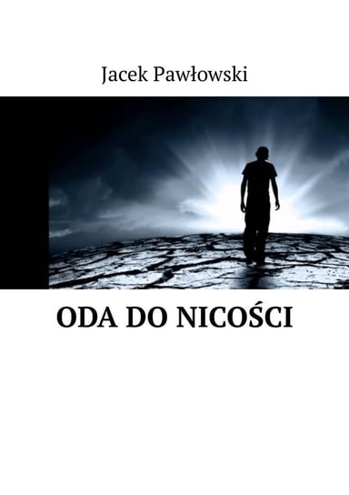 Oda do Nicości Pawłowski Jacek
