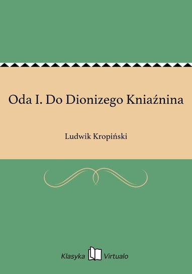 Oda I. Do Dionizego Kniaźnina Kropiński Ludwik