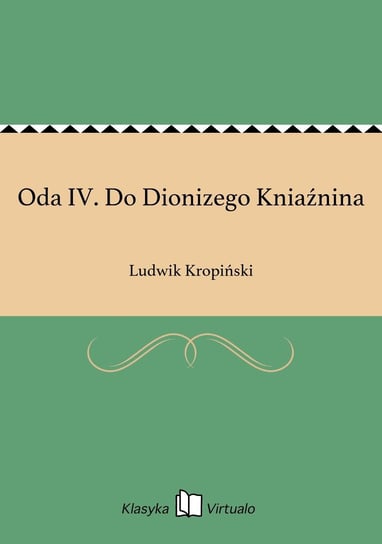 Oda IV. Do Dionizego Kniaźnina Kropiński Ludwik