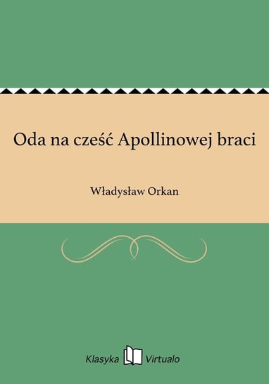 Oda na cześć Apollinowej braci Orkan Władysław
