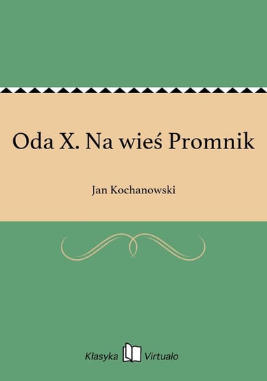 Oda X. Na wieś Promnik Kochanowski Jan