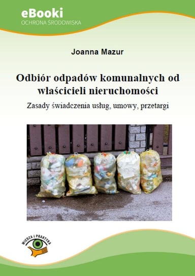 Odbiór odpadów komunalnych od właścicieli nieruchomości Mazur Joanna