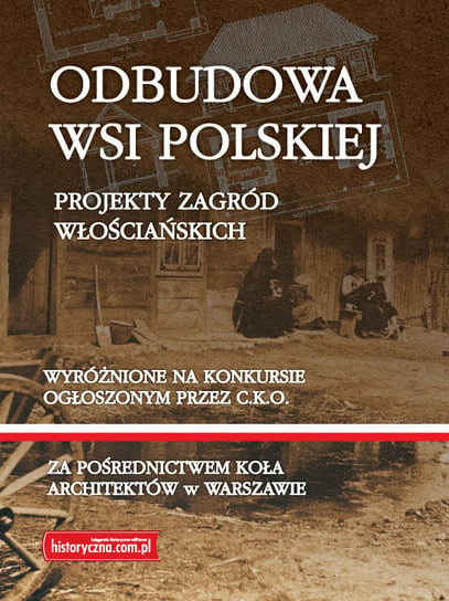 Odbudowa Wsi Polskiej Projekty Zagród Włościańskich Historyczna Katarzyna Lech