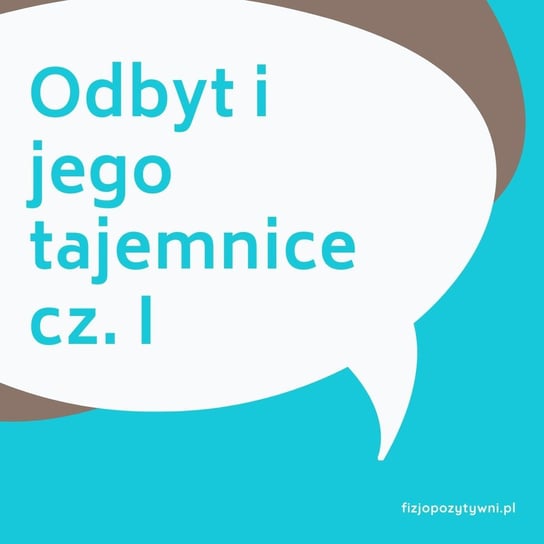 Odbyt i jego tajemnice - rozmowa z mgr Agatą Skoworodko, cz I - Fizjopozytywnie o zdrowiu - podcast - audiobook Tokarska Joanna