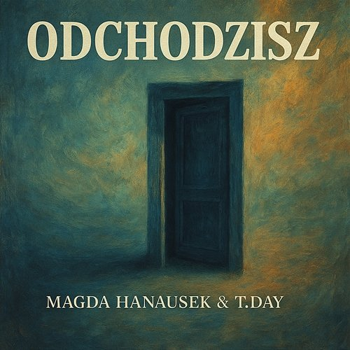 Odchodzisz Magda Hanausek, T. Day