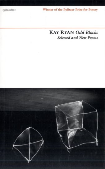 Odd Blocks: Selected and New Poems Kay Ryan
