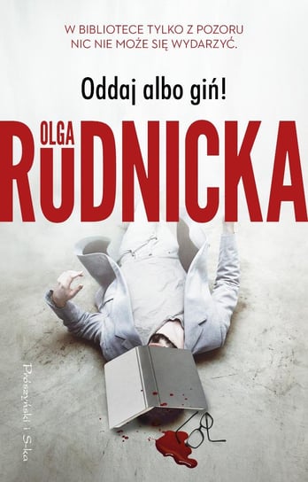 Oddaj albo giń! Olga Rudnicka