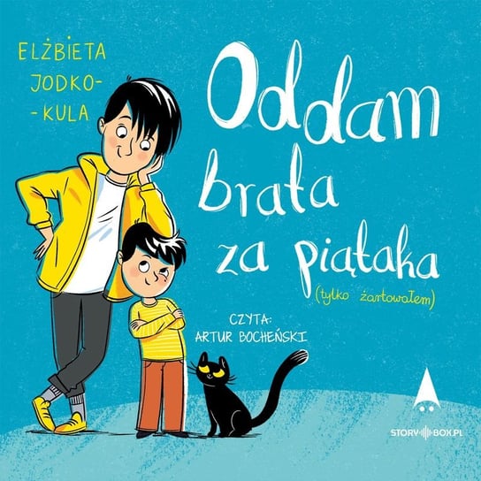 Oddam brata za piątaka (tylko żartowałem) Jodko-Kula Elżbieta