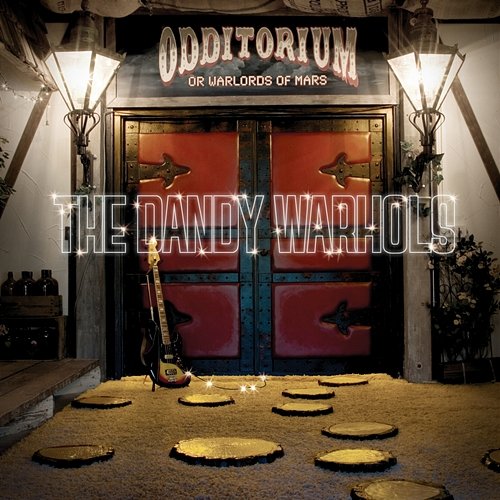 Odditorium Or Warlords Of Mars The Dandy Warhols