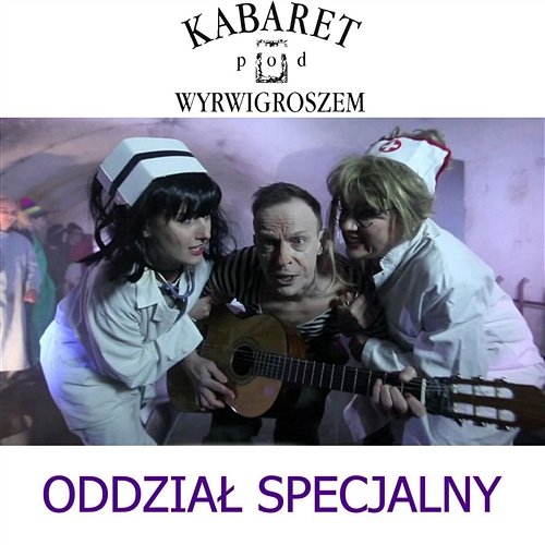 Oddział Specjalny Kabaret pod Wyrwigroszem