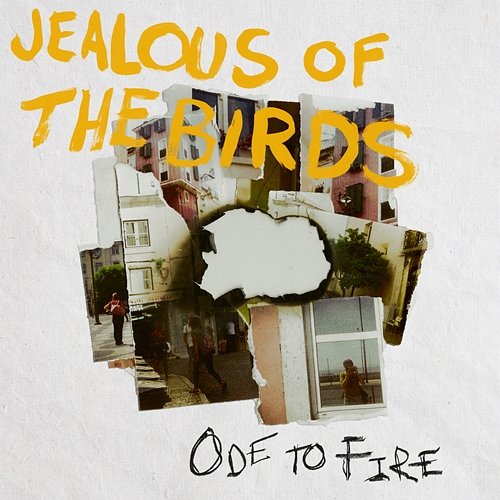 Ode To Fire Jealous of the Birds