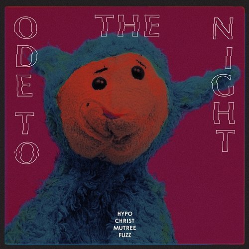 Ode To The Night HYPOCHRISTMUTREEFUZZ