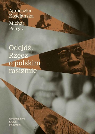 Odejdź. Rzecz o polskim rasizmie - ebook mobi Kościańska Agnieszka, Petryk Michał