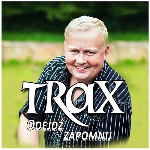 Odejdź Zapomnij Trax