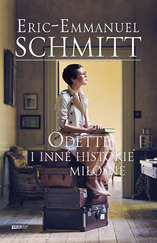 Odette i inne historie miłosne Schmitt Eric-Emmanuel