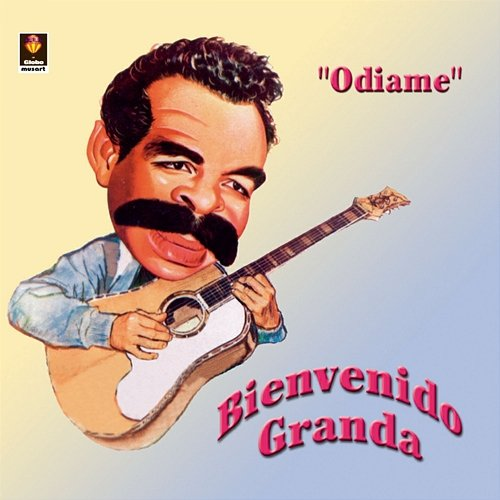 Ódiame Bienvenido Granda